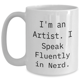 Funny Artist Gifts for Men, I'm An Artist. I Speak Fluently In genius. White Coffee Mug, Father's Day Unique Gifts from Friends, Family, Coworkers - Main